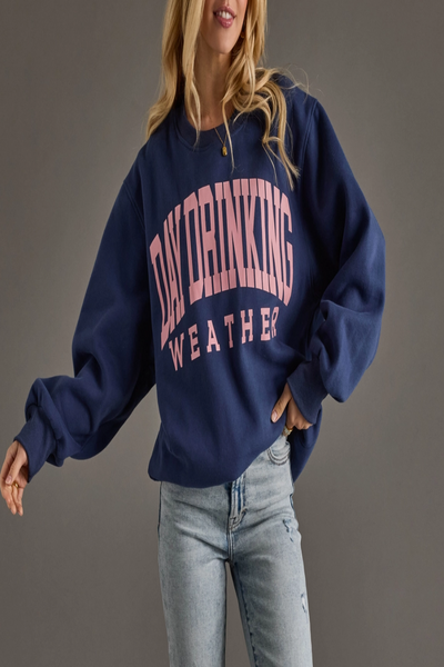 Day Drinking Weather Sweatshirt