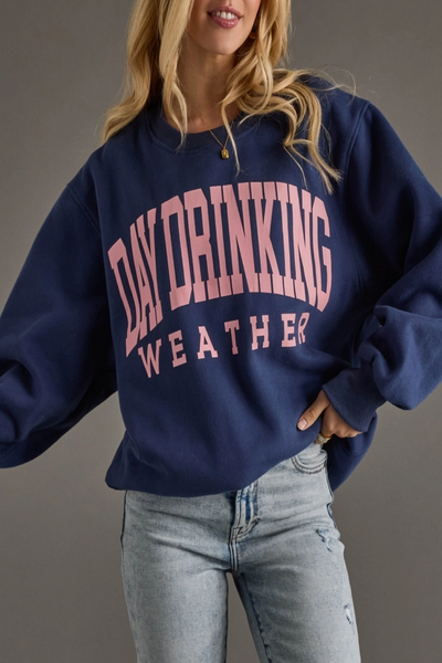Day Drinking Weather Sweatshirt