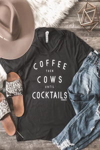 Coffee Then Cows Until Cocktails T-Shirt